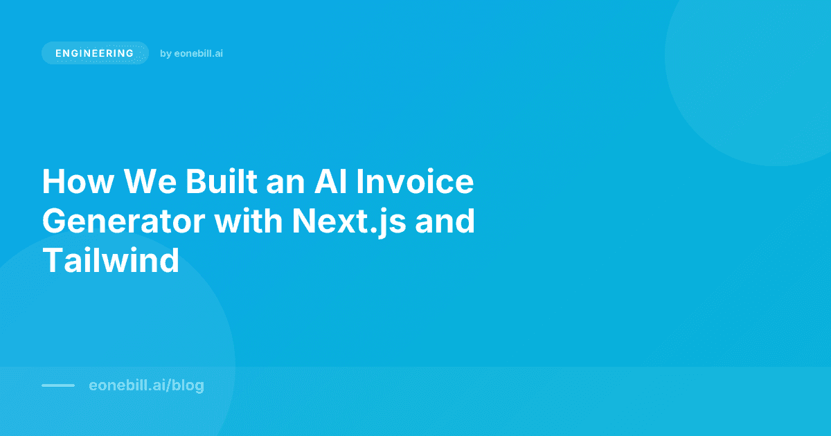 How We Built an AI Invoice Generator with Next.js and Tailwind